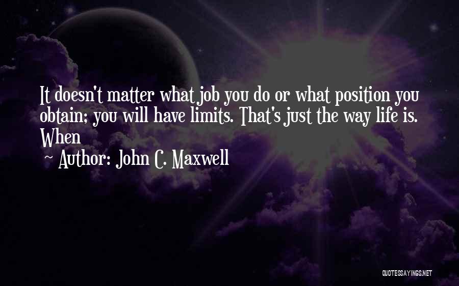 Doesn't Matter What You Do Quotes By John C. Maxwell