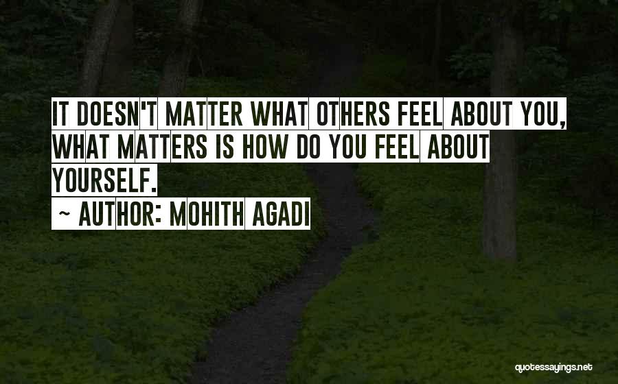Doesn't Matter What You Do Quotes By Mohith Agadi