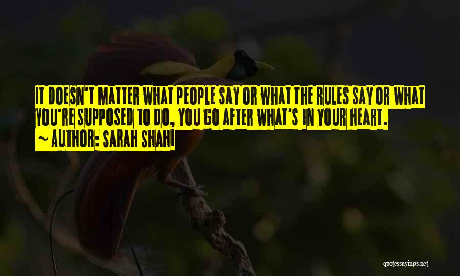 Doesn't Matter What You Do Quotes By Sarah Shahi