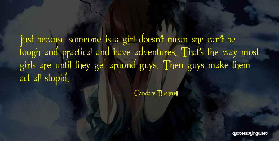 Doesn't Mean Quotes By Candace Bushnell Doesn't Mean Quotes By Candace Bushnell
