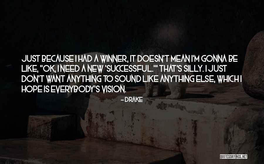 Doesn't Mean Quotes By Drake Doesn't Mean Quotes By Drake