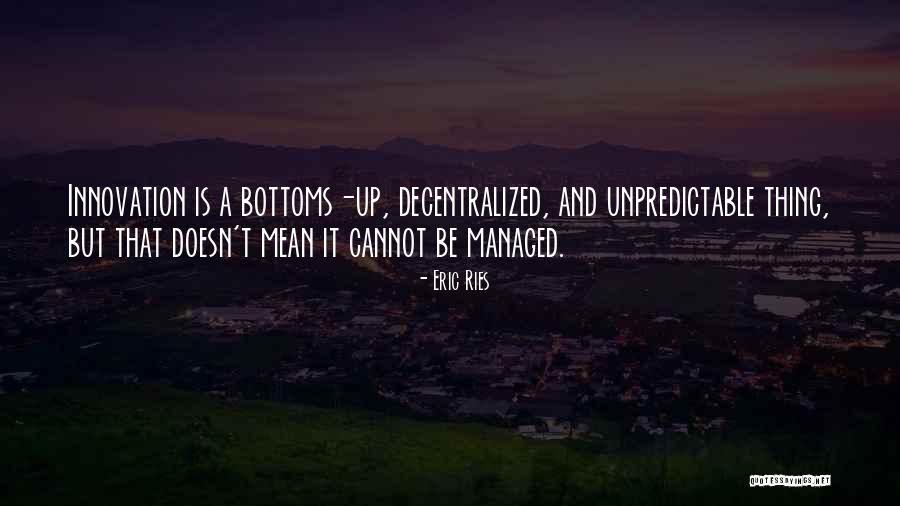 Doesn't Mean Quotes By Eric Ries Doesn't Mean Quotes By Eric Ries