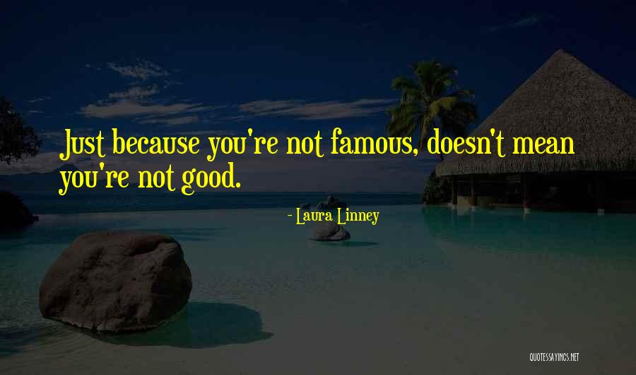 Doesn't Mean Quotes By Laura Linney Doesn't Mean Quotes By Laura Linney