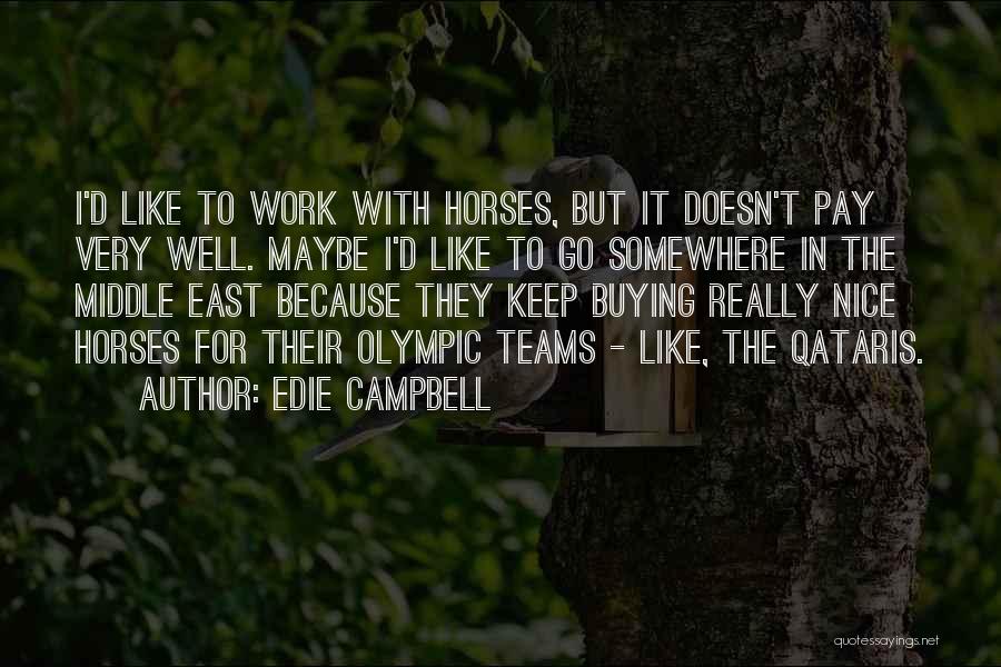 Doesn't Pay To Be Nice Quotes By Edie Campbell