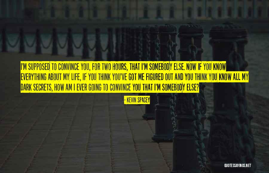 Doft Plastic Surgery Quotes By Kevin Spacey Doft Plastic Surgery Quotes By Kevin Spacey