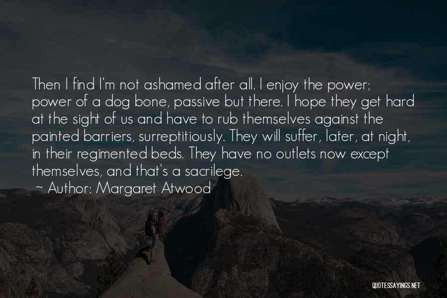 Dog And Bone Quotes By Margaret Atwood