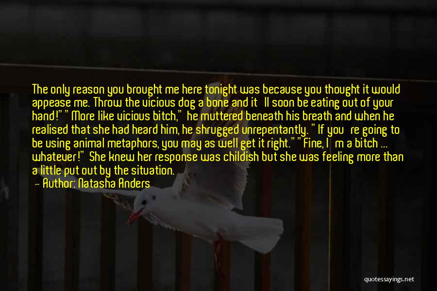 Dog And Bone Quotes By Natasha Anders