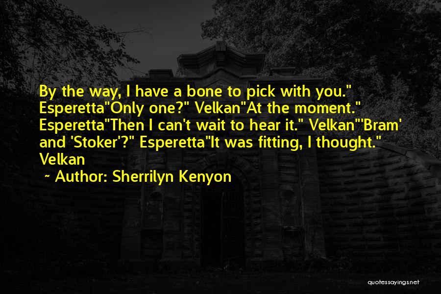 Dog And Bone Quotes By Sherrilyn Kenyon