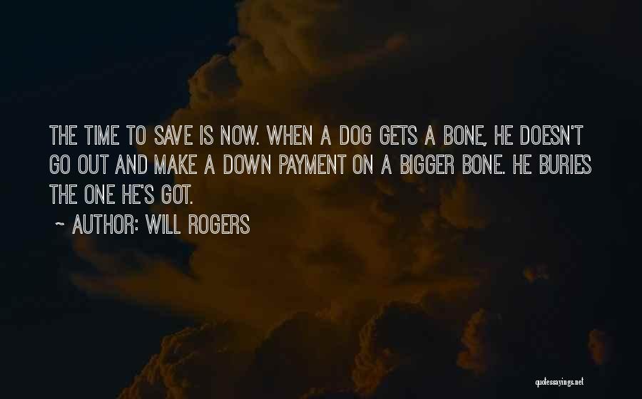 Dog And Bone Quotes By Will Rogers