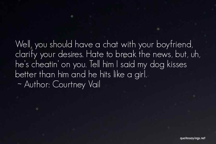 Dog And Boyfriend Quotes By Courtney Vail