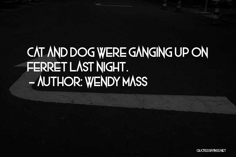 Dog And Cat Quotes By Wendy Mass