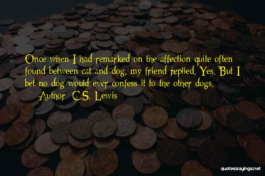 Dog And Cats Quotes By C.S. Lewis