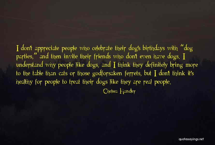 Dog And Cats Quotes By Chelsea Handler Dog And Cats Quotes By Chelsea Handler