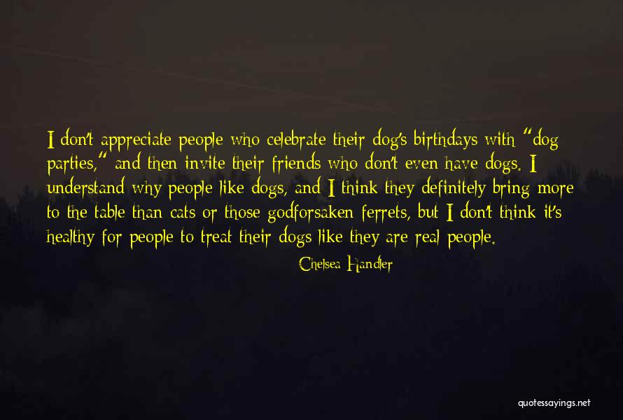 Dog And Cats Quotes By Chelsea Handler