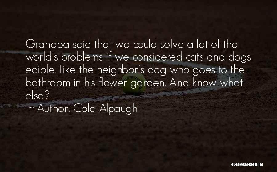 Dog And Cats Quotes By Cole Alpaugh