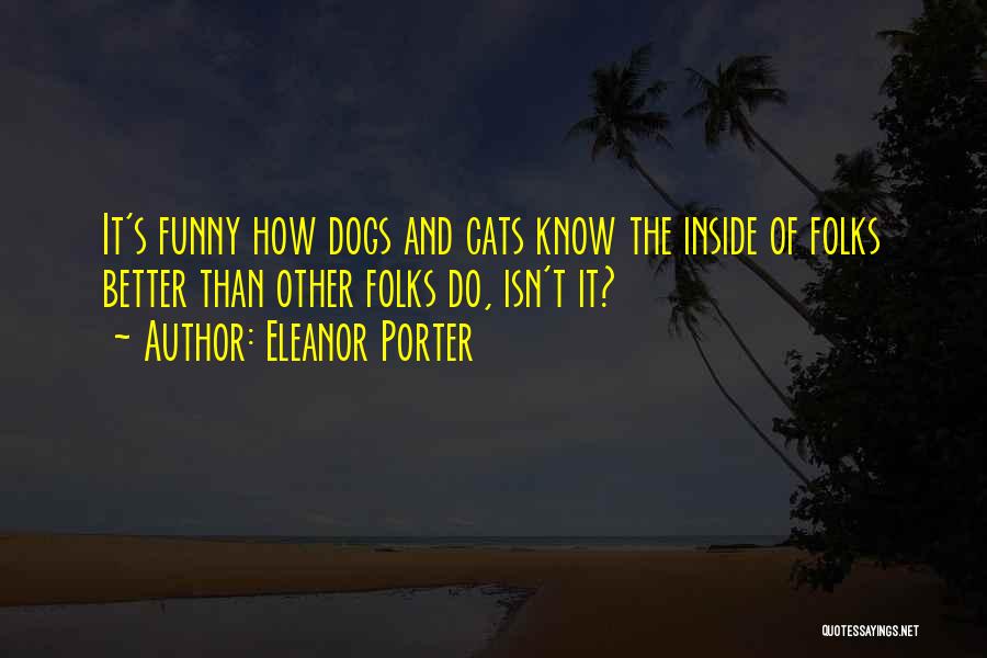 Dog And Cats Quotes By Eleanor Porter