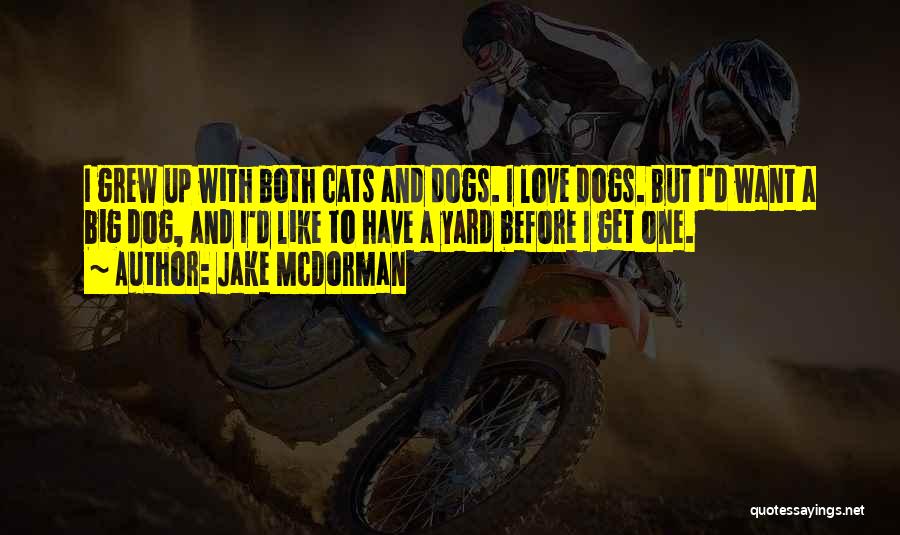Dog And Cats Quotes By Jake McDorman