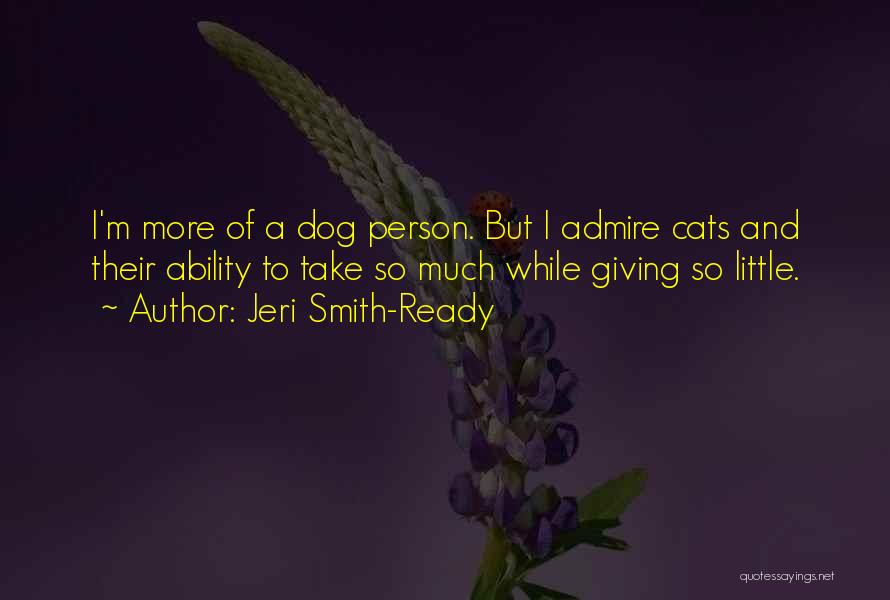 Dog And Cats Quotes By Jeri Smith-Ready