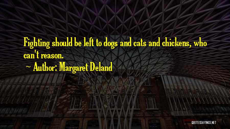 Dog And Cats Quotes By Margaret Deland