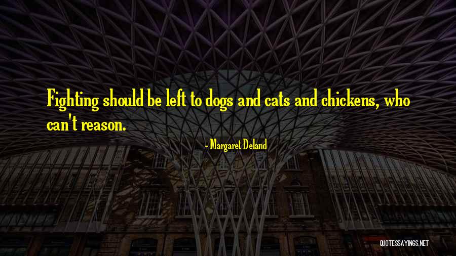 Dog And Cats Quotes By Margaret Deland Dog And Cats Quotes By Margaret Deland