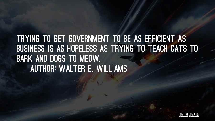 Dog And Cats Quotes By Walter E. Williams