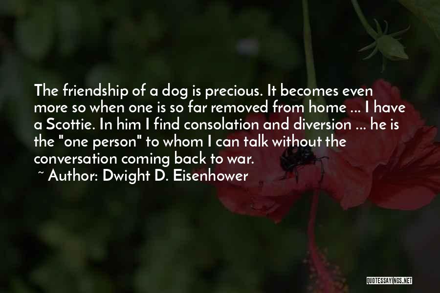 Dog And Friendship Quotes By Dwight D. Eisenhower