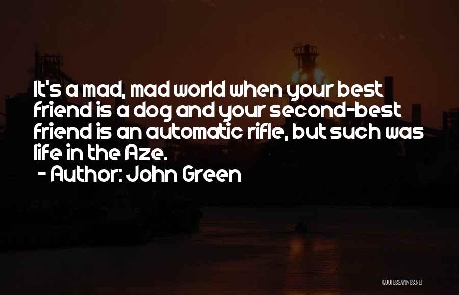 Dog And Friendship Quotes By John Green