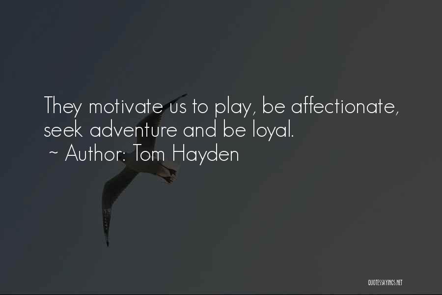 Dog And Friendship Quotes By Tom Hayden