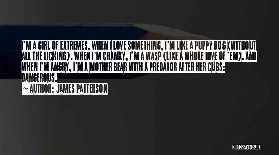 Dog And Girl Love Quotes By James Patterson