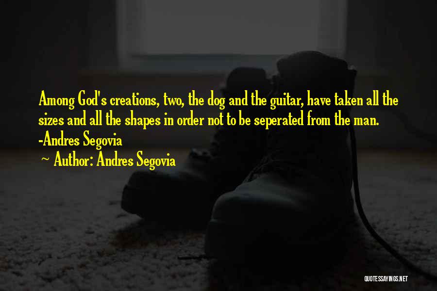 Dog And God Quotes By Andres Segovia