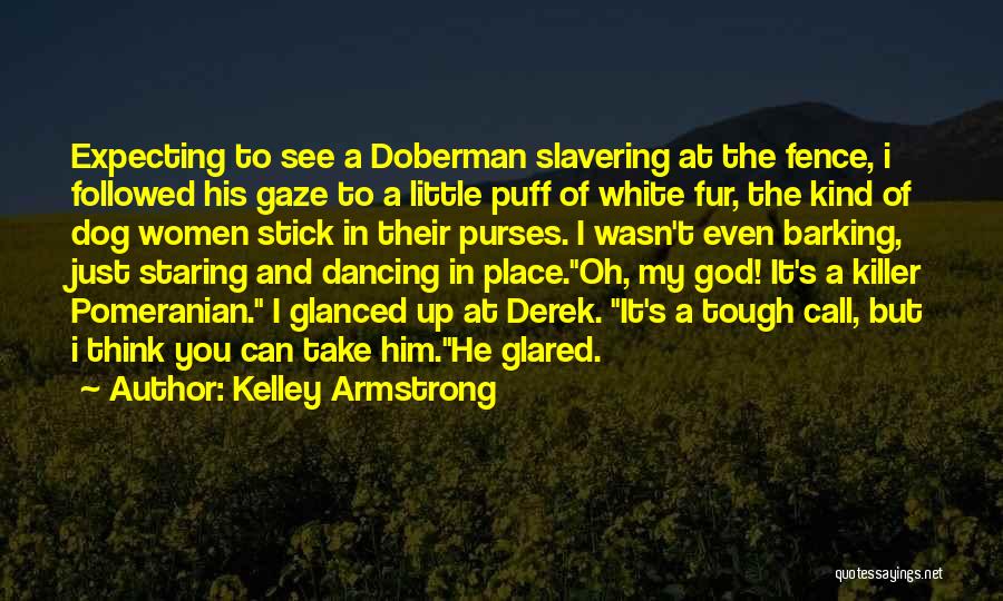 Dog And God Quotes By Kelley Armstrong