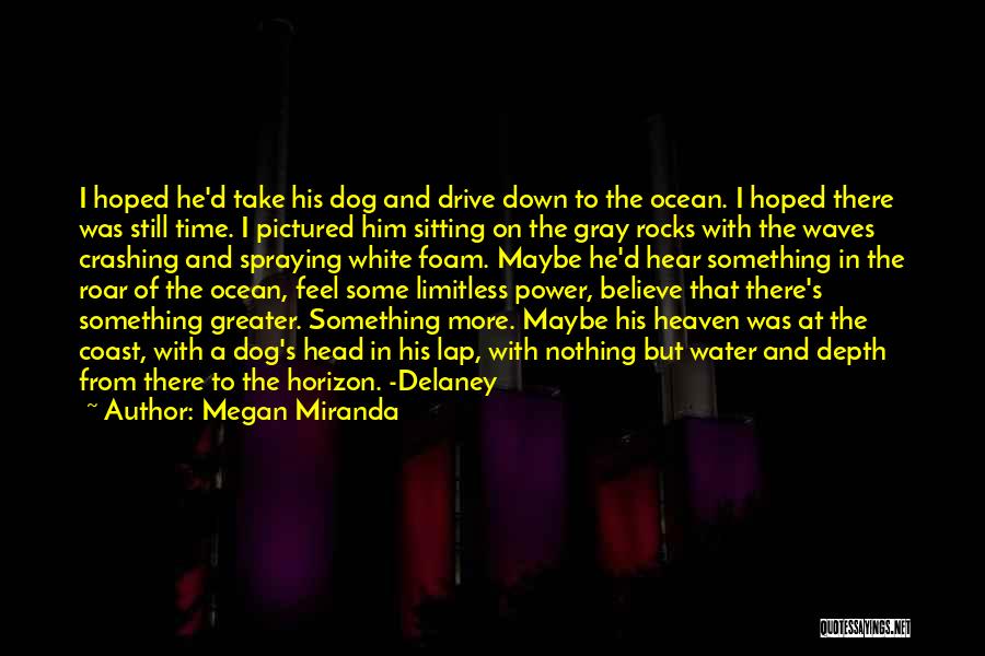 Dog And Heaven Quotes By Megan Miranda