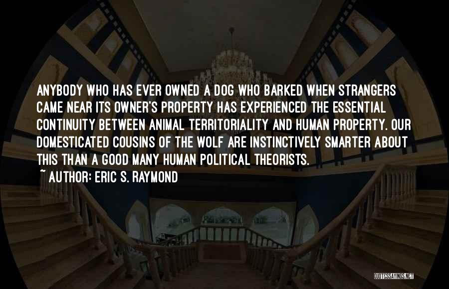 Dog And His Owner Quotes By Eric S. Raymond