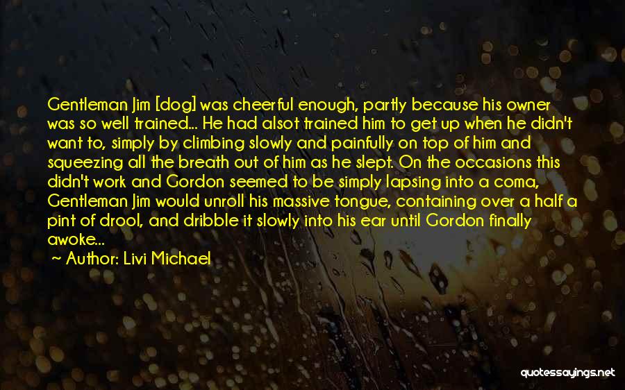 Dog And His Owner Quotes By Livi Michael