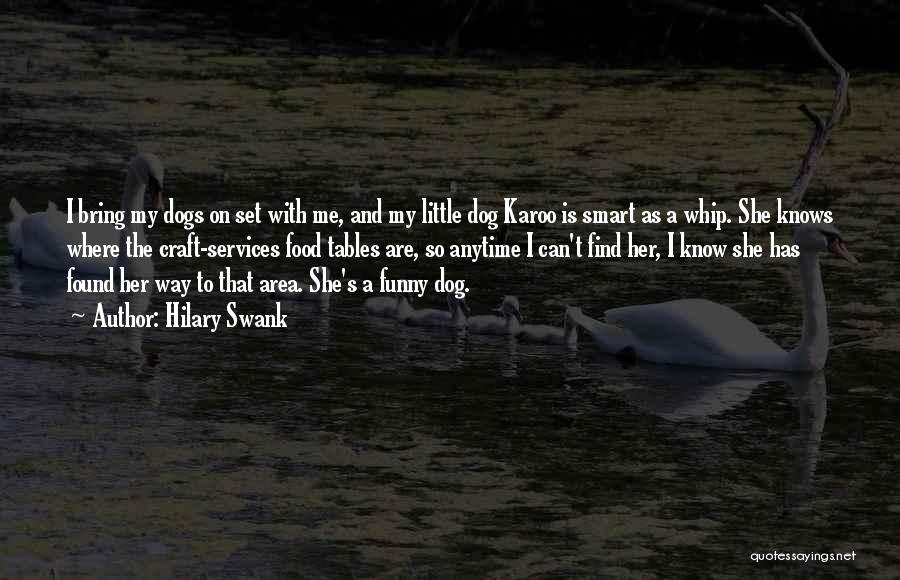 Dog And Me Quotes By Hilary Swank