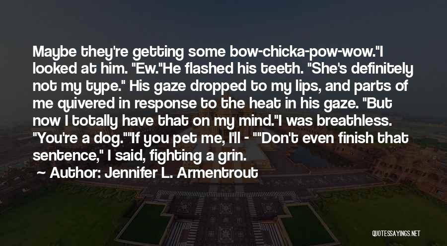 Dog And Me Quotes By Jennifer L. Armentrout