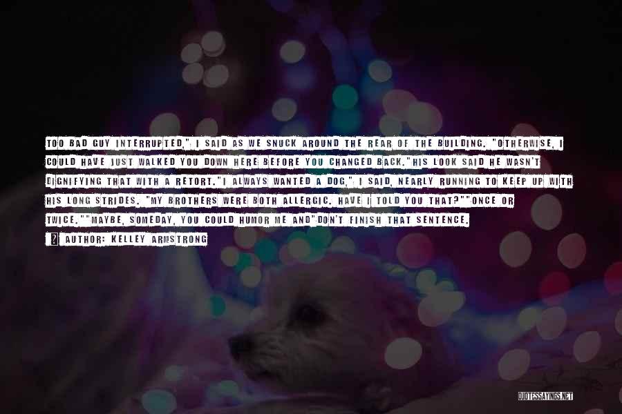 Dog And Me Quotes By Kelley Armstrong