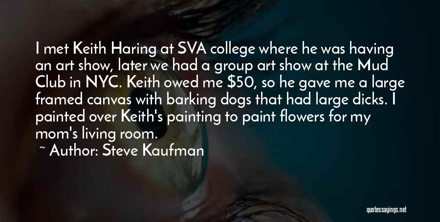 Dog And Mom Quotes By Steve Kaufman