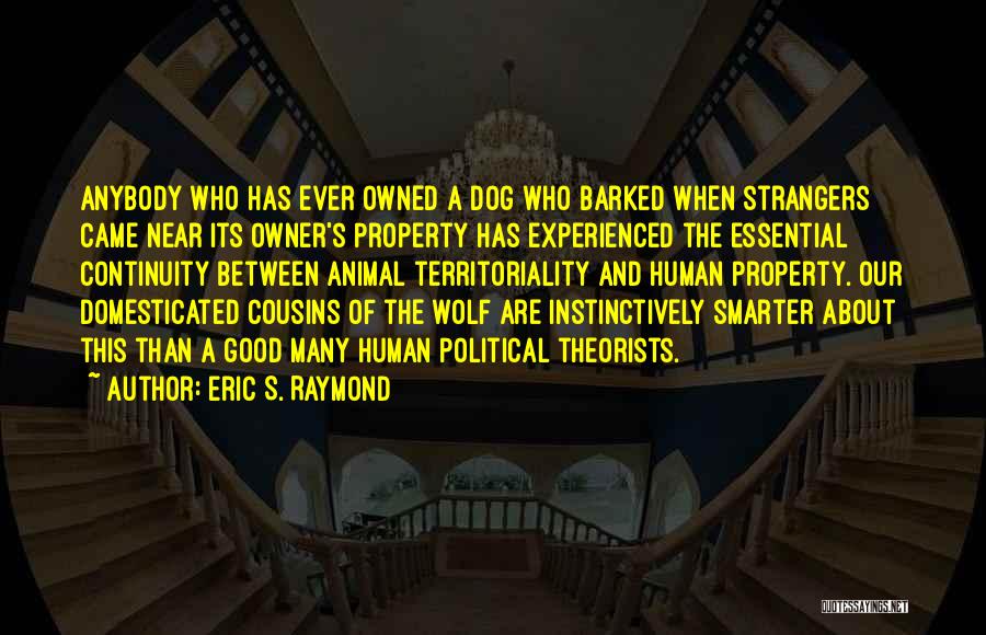 Dog And Owner Quotes By Eric S. Raymond