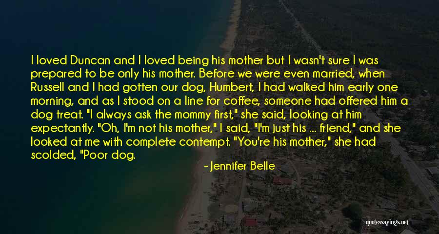 Dog And Owner Quotes By Jennifer Belle Dog And Owner Quotes By Jennifer Belle
