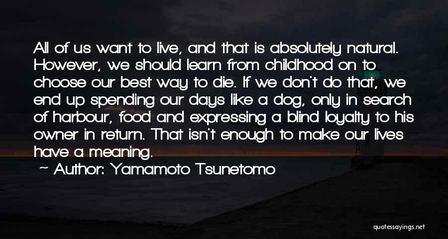 Dog And Owner Quotes By Yamamoto Tsunetomo