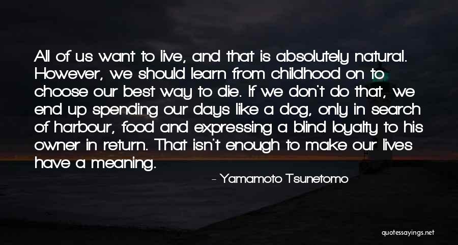 Dog And Owner Quotes By Yamamoto Tsunetomo