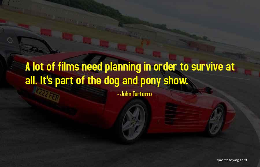 Dog And Pony Show Quotes By John Turturro