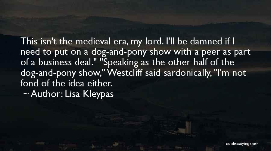 Dog And Pony Show Quotes By Lisa Kleypas