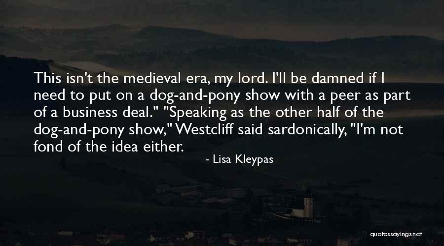 Dog And Pony Show Quotes By Lisa Kleypas Dog And Pony Show Quotes By Lisa Kleypas
