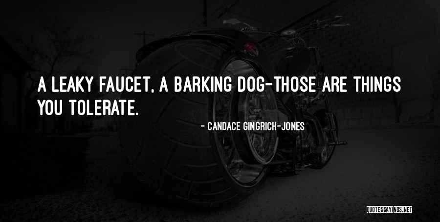 Dog Barking Quotes By Candace Gingrich-Jones Dog Barking Quotes By Candace Gingrich-Jones