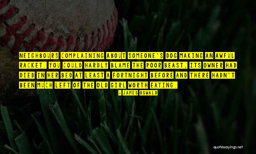 Dog Barking Quotes By James Oswald Dog Barking Quotes By James Oswald