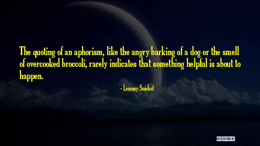 Dog Barking Quotes By Lemony Snicket Dog Barking Quotes By Lemony Snicket