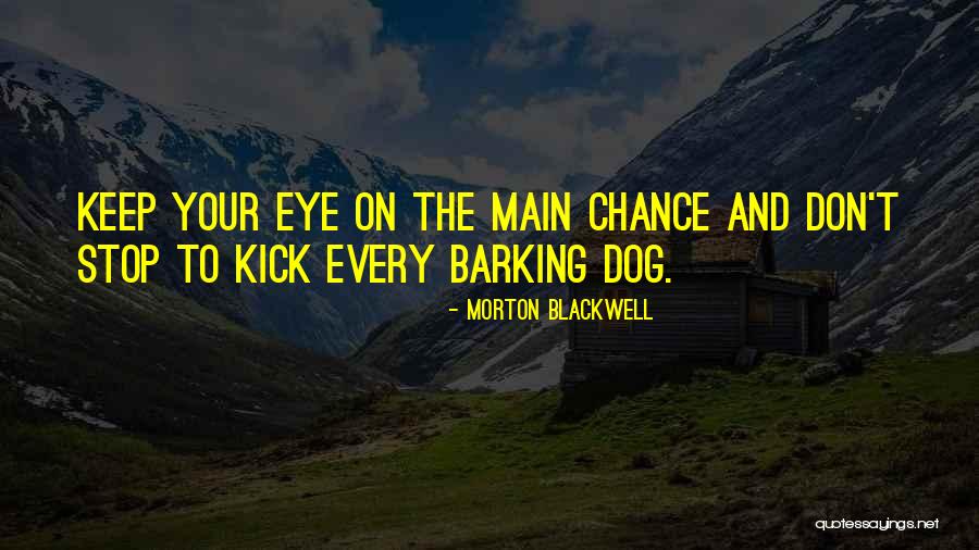 Dog Barking Quotes By Morton Blackwell Dog Barking Quotes By Morton Blackwell