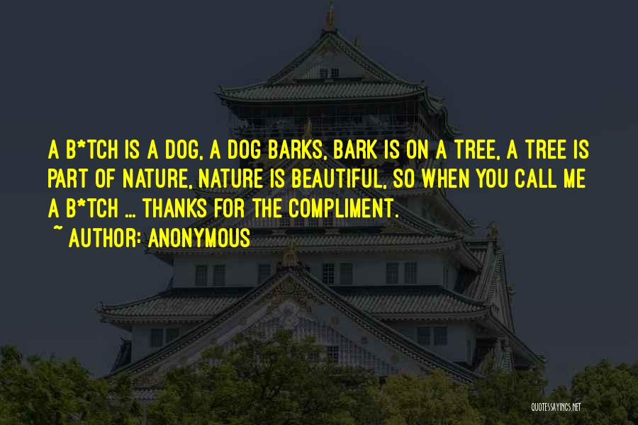 Dog Barks Let Them Bark Quotes By Anonymous